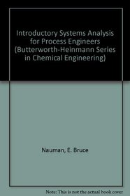 Introductory Systems Analysis for Process Engineers (Butterworth-Heinmann Series in Chemical Engineering)