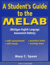 A Student's Guide to the MELAB: (Michigan English Language Assessment Battery)