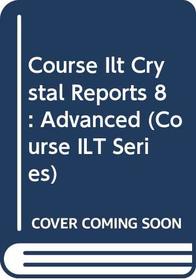Course ILT: Crystal Reports 8: Advanced