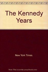 The Kennedy Years: 2