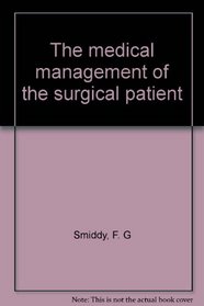 The medical management of the surgical patient