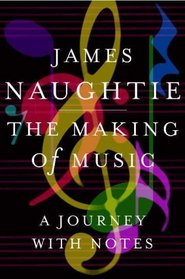 THE MAKING OF MUSIC: A JOURNEY WITH NOTES.