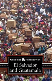 El Salvador and Guatemala (Genocide and Persecution)