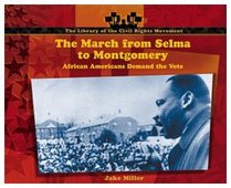 The March from Selma to Montgomery: African Americans Demand the Vote (Library of the Civil Rights Movement.)