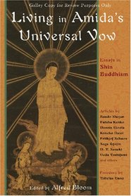 Living in Amida's Universal Vow : Essays on Shin Buddhism (Perennial Philosophy Series)