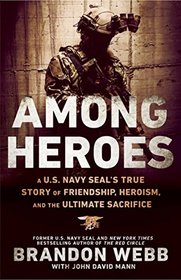 Among Heroes: A U. S. Navy SEAL's True Story of Friendship, Heroism, and the Ultimate Sacrifice (Thorndike Press Large Print Biographies & Memoirs Series)