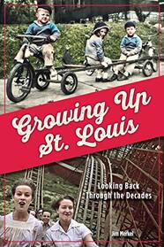 Growing Up St. Louis: Looking Back Through the Decades