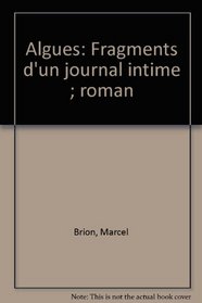 Algues: Fragments d'un journal intime : roman (French Edition)