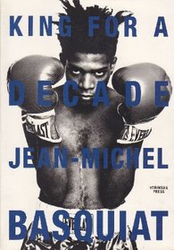 King for a Decade: Jean Michel Basquiat