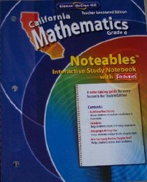 California Mathematics Grade 6 Notables TEACHER ANNODATED EDITION (California Mathematics Grade 6)