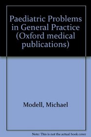 Paediatric Problems in General Practice (Oxford General Practice Series)