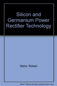 Silicon and Germanium Power Rectifier Technology