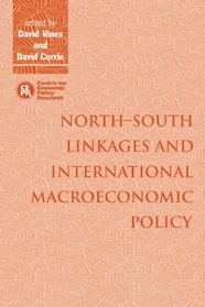 North-South Linkages and International Macroeconomic Policy (Centre for Economic Policy Research)