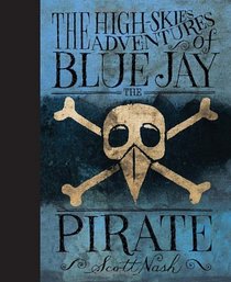 The High Skies Adventures of Blue Jay the Pirate