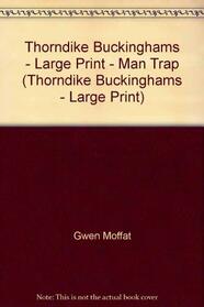 Thorndike Buckinghams - Large Print - Man Trap