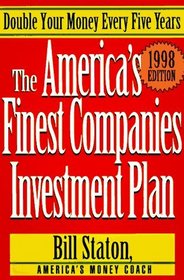 The America's Finest Companies Investment Plan 1998 : Double Your Money Every Five Years