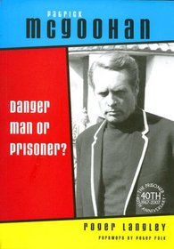 Patrick Mcgoohan: Danger Man or Prisoner?