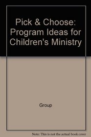 Pick & Choose: Program Ideas for Children's Ministry