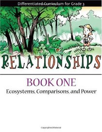 Relationships Book 1: Ecosystems, Comparisons, and Power (Differentiated Curriculum for Grade 3)