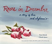 Roses in December: A Story of Love and Alzheimer's