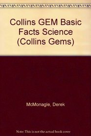 Collins GEM Basic Facts Science (Collins Gems)