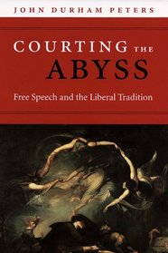 Courting the Abyss : Free Speech and the Liberal Tradition