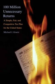 100 Million Unnecessary Returns: A Simple, Fair, and Competitive Tax Plan for the United States