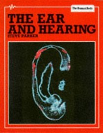 Ears and Hearing (Human Body S.)