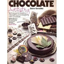 Chocolate Artistry: Techniques for Molding, Decorating, and Designing With Chocolate