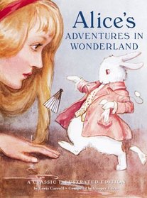 Alice's Adventures in Wonderland -A Classic Illustrated Edition