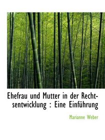 Ehefrau und Mutter in der Rechtsentwicklung : Eine Einfhrung (German Edition)