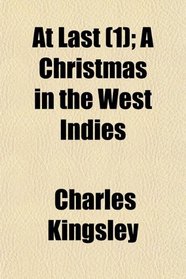 At Last (1); A Christmas in the West Indies