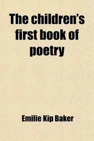 The Children's First [-Third] Book of Poetry
