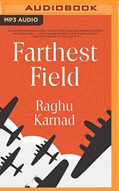 Farthest Field: An Indian Story of the Second World War