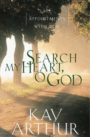 Search My Heart, O God 365 Appointments with God