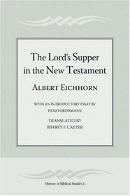 The Lord's Supper in the New Testament (History of Biblical Studies)