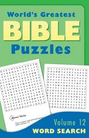 World's Greatest Bible Puzzles--Volume 12 (Word Searches) (World's Greatest Bible Puzzles - Word Searches)