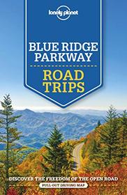 Lonely Planet Blue Ridge Parkway Road Trips (Travel Guide)
