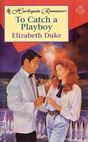 To Catch a Playboy (Harlequin Romance, No 284)