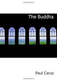 The Buddha: A Drama in Five Acts and Four Interludes