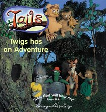 Twigs Has an Adventure (Tails Adventure Series)
