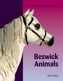 Beswick Animals: A Charlton Standard Catalogue, Sixth Edition