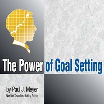 The Power of Goal Setting (Taking Action Set, Volume 4 of 4)