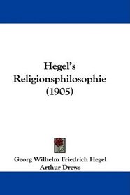 Hegel's Religionsphilosophie (1905) (German Edition)