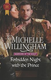 Forbidden Night with the Prince (Warriors of the Night, Bk 3) (Harlequin Historical, No 1388)