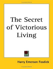 The Secret of Victorious Living