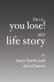 Devil, You Lose!: My Life Story