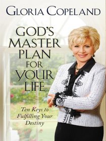 God's Master Plan for Your Life: Ten Keys to Fulfilling Your Destiny (Christian Large Print)