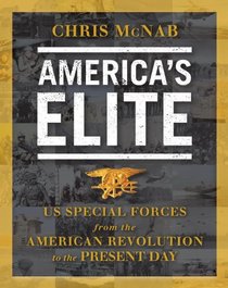 America's Elite: US Special Forces from the American Revolution to the Present Day