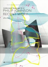 Philip Johnson: Recent Work (Architectural Monographs No 44)